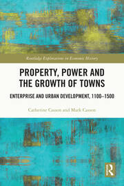 Property, Power and the Growth of Towns: Enterprise and Urban Development,1100-1500 book cover