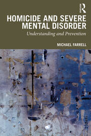 Homicide and Severe Mental Disorder: Understanding and Prevention book cover