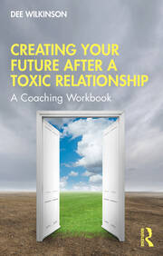 Creating Your Future After a Toxic Relationship: A Coaching Workbook book cover