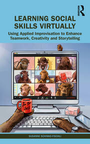 Learning Social Skills Virtually: Using Applied Improvisation to Enhance Teamwork, Creativity and Storytelling book cover