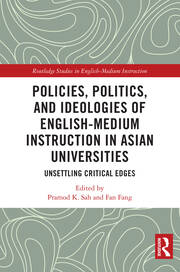 Policies, Politics, and Ideologies of English-Medium Instruction in Asian Universities: Unsettling Critical Edges book cover