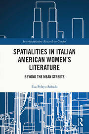 Spatialities in Italian American Women’s Literature: Beyond the Mean Streets book cover