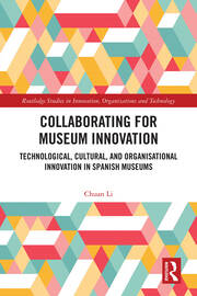 Collaborating for Museum Innovation: Technological, Cultural, and Organisational Innovation in Spanish Museums book cover