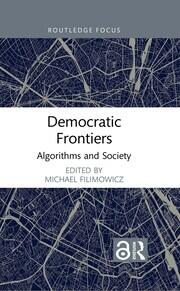 Democratic Frontiers: Algorithms and Society book cover