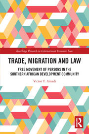 Trade, Migration and Law: Free Movement of Persons in the Southern African Development Community book cover