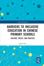 Barriers to Inclusive Education in Chinese Primary Schools: Culture, Policy, and Practice book cover