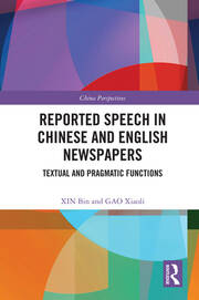 Reported Speech in Chinese and English Newspapers: Textual and Pragmatic Functions book cover