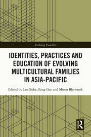 Identities, Practices and Education of Evolving Multicultural Families in Asia-Pacific book cover