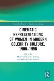 Cinematic Representations of Women in Modern Celebrity Culture, 1900–1950 book cover