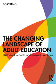 The Changing Landscape of Adult Education: Historical Impacts and Future Directions book cover