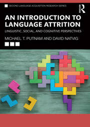 An Introduction to Language Attrition: Linguistic, Social, and Cognitive Perspectives book cover