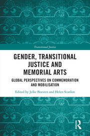 Gender, Transitional Justice and Memorial Arts: Global Perspectives on Commemoration and Mobilization book cover