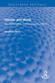 Theater and World: The Problematics of Shakespeare's History book cover