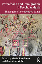 Parenthood and Immigration in Psychoanalysis: Shaping the Therapeutic Setting book cover