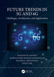 Future Trends in 5G and 6G: Challenges, Architecture, and Applications book cover