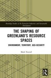 The Shaping of Greenland’s Resource Spaces: Environment, Territory, Geo-Security book cover