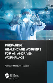 Preparing Healthcare Workers for an AI-Driven Workplace book cover