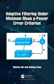 Adaptive Filtering Under Minimum Mean p-Power Error Criterion book cover