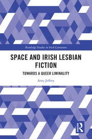 Space and Irish Lesbian Fiction: Towards a Queer Liminality book cover