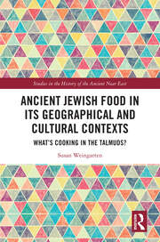 Ancient Jewish Food in Its Geographical and Cultural Contexts: What's Cooking in the Talmuds? book cover