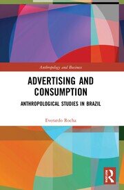 Advertising and Consumption: Anthropological Studies in Brazil book cover
