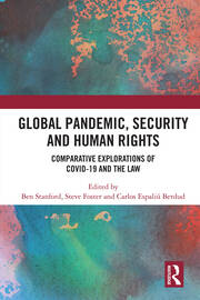 Global Pandemic, Security and Human Rights: Comparative Explorations of COVID-19 and the Law book cover