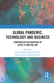 Global Pandemic, Technology and Business: Comparative Explorations of COVID-19 and the Law book cover