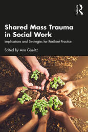 Shared Mass Trauma in Social Work: Implications and Strategies for Resilient Practice book cover