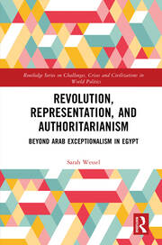 Revolution, Representation, and Authoritarianism: Beyond Arab Exceptionalism in Egypt book cover