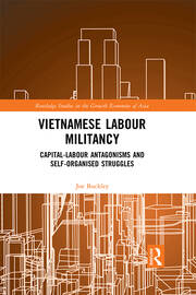 Vietnamese Labour Militancy: Capital-labour antagonisms and self-organised struggles book cover