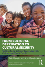 From Cultural Deprivation to Cultural Security: Tackling Socio-Cultural Deprivation with Children and Young People book cover