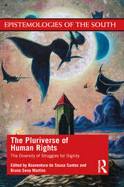 The Pluriverse of Human Rights: The Diversity of Struggles for Dignity: The Diversity of Struggles for Dignity book cover