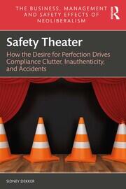 Safety Theater: How the Desire for Perfection Drives Compliance Clutter, Inauthenticity, and Accidents book cover