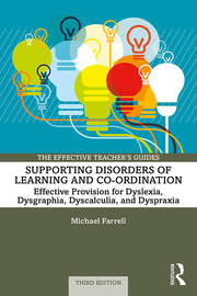 Supporting Disorders of Learning and Co-ordination: Effective Provision for Dyslexia, Dysgraphia, Dyscalculia, and Dyspraxia book cover