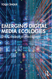 Emerging Digital Media Ecologies: The Concept of Medialogy book cover