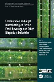 Fermentation and Algal Biotechnologies for the Food, Beverage and Other Bioproduct Industries book cover