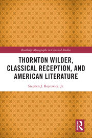 Thornton Wilder, Classical Reception, and American Literature book cover