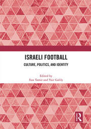 Israeli Football: Culture, Politics, and Identity book cover