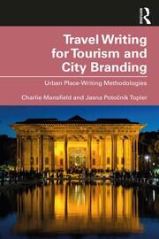 Travel Writing for Tourism and City Branding: Urban Place-Writing Methodologies book cover