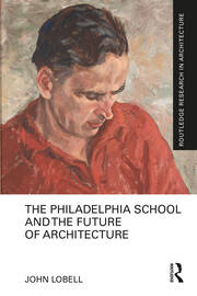 The Philadelphia School and the Future of Architecture book cover