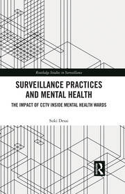Surveillance Practices and Mental Health: The Impact of CCTV Inside Mental Health Wards book cover