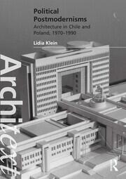 Political Postmodernisms: Architecture in Chile and Poland, 1970–1990 book cover