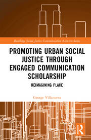 Promoting Urban Social Justice through Engaged Communication Scholarship: Reimagining Place book cover