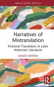 Narratives of Mistranslation: Fictional Translators in Latin American Literature book cover