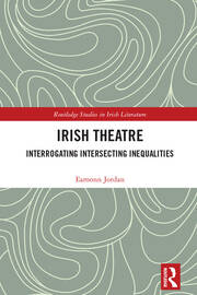 Irish Theatre: Interrogating Intersecting Inequalities book cover