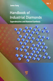 Handbook of Industrial Diamonds: Volume 1, Superabrasives and Diamond Syntheses book cover