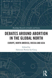 Debates Around Abortion in the Global North: Europe, North America, Russia and Asia book cover