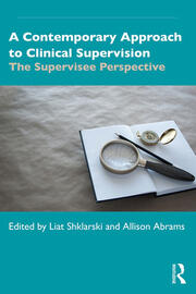 A Contemporary Approach to Clinical Supervision: The Supervisee Perspective book cover