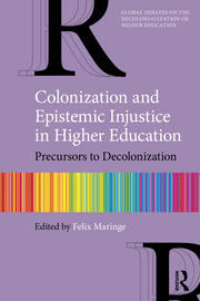 Colonization and Epistemic Injustice in Higher Education: Precursors to Decolonization book cover