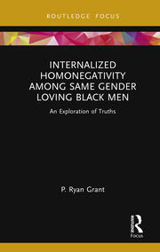 Internalized Homonegativity Among Same Gender Loving Black Men: An Exploration of Truths book cover